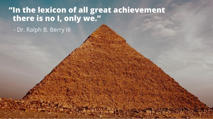 In the Lexicon of all great achievements there is no I only a we